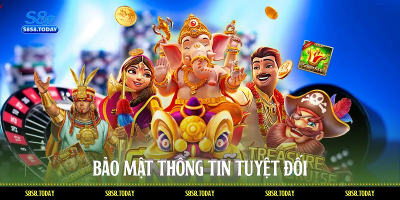 Bảo mật thông tin tuyệt đối