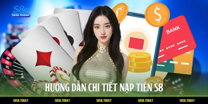 Hướng dẫn chi tiết Nạp tiền S8