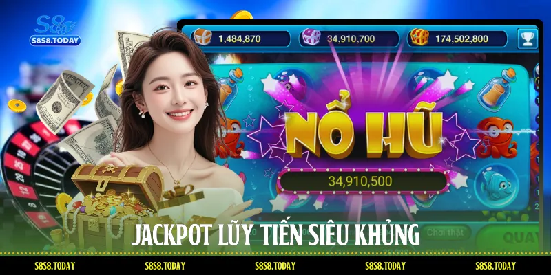 Jackpot lũy tiến siêu khủng