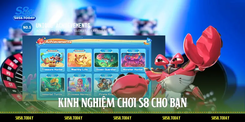 Kinh nghiệm chơi S8 cho bạn