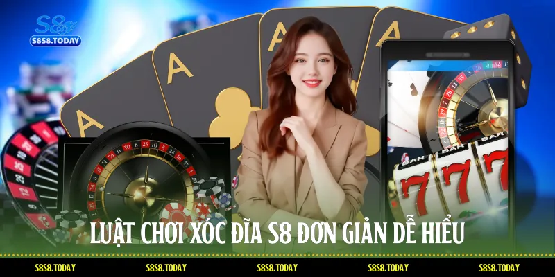 Luật Chơi Xóc Đĩa S8 Đơn Giản Dễ Hiểu