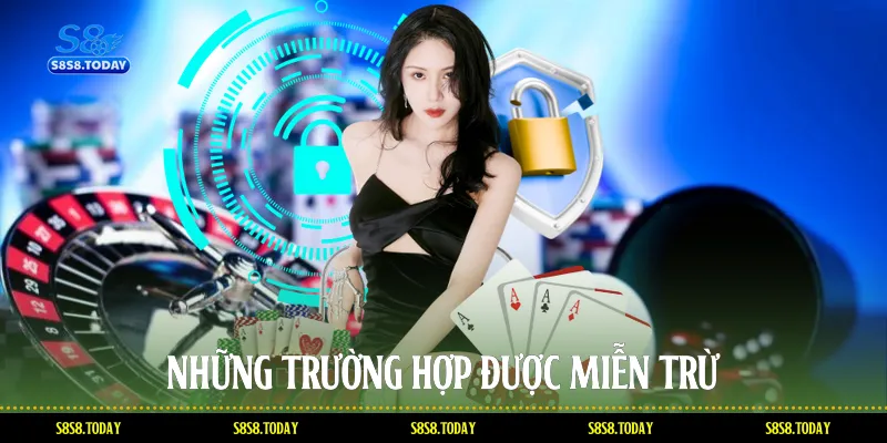 Những Trường Hợp Được Miễn Trừ