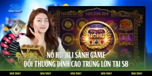 Nổ hũ jili tại S8 là sảnh quay hũ đẳng cấp mang đến cơ hội trúng Jackpot cực khủng với giao diện 3D đỉnh cao cùng hàng ngàn phần quà giá trị mỗi ngày.