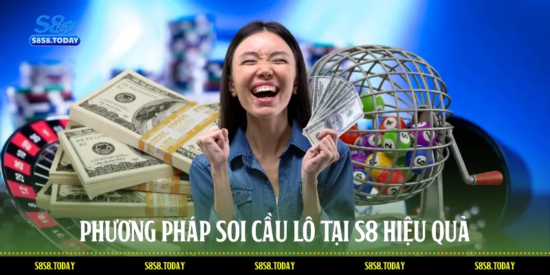 Phương Pháp Soi Cầu Lô Tại S8 Hiệu Quả