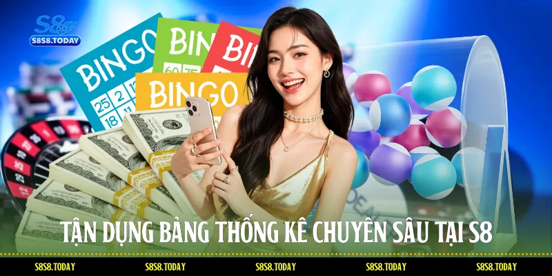 Tận dụng bảng thống kê chuyên sâu tại S8