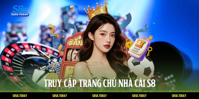 Truy cập trang chủ nhà cái S8